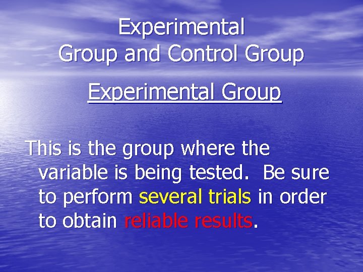 Experimental Group and Control Group Experimental Group This is the group where the variable