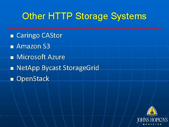 Other HTTP Storage Systems n n n Caringo CAStor Amazon S 3 Microsoft Azure