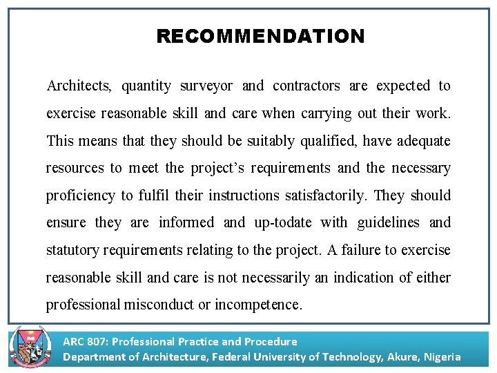 RECOMMENDATION Architects, quantity surveyor and contractors are expected to exercise reasonable skill and care