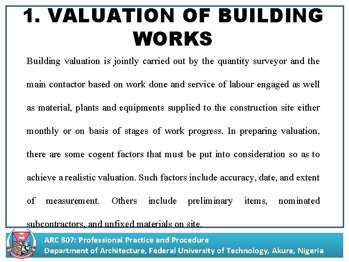 1. VALUATION OF BUILDING WORKS Building valuation is jointly carried out by the quantity