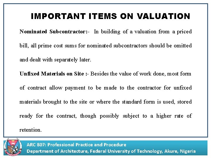 IMPORTANT ITEMS ON VALUATION Nominated Subcontractor: - In building of a valuation from a