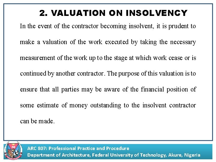 2. VALUATION ON INSOLVENCY In the event of the contractor becoming insolvent, it is