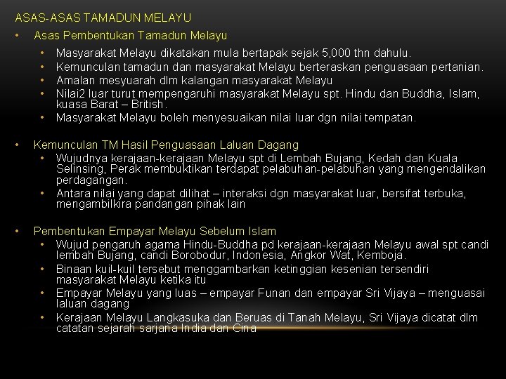 ASAS-ASAS TAMADUN MELAYU • Asas Pembentukan Tamadun Melayu • • • Masyarakat Melayu dikatakan
