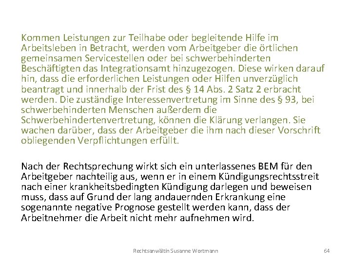 Kommen Leistungen zur Teilhabe oder begleitende Hilfe im Arbeitsleben in Betracht, werden vom Arbeitgeber