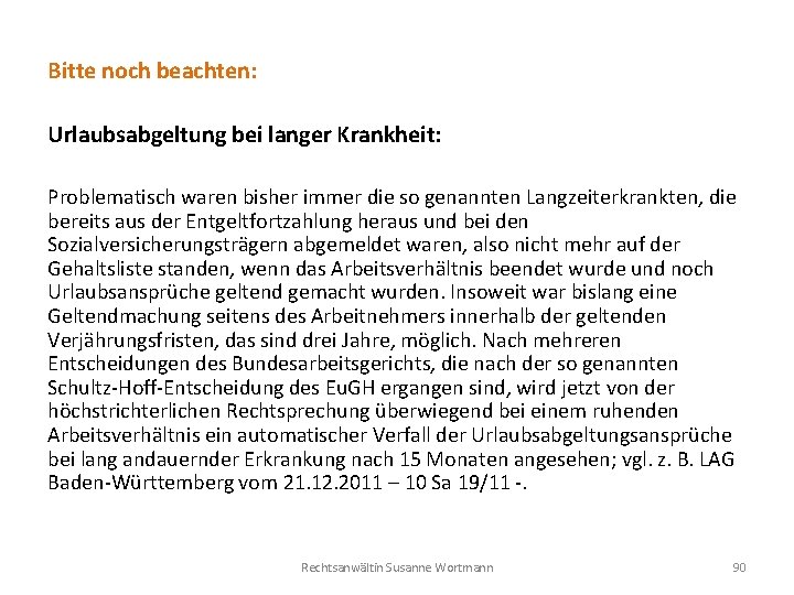 Bitte noch beachten: Urlaubsabgeltung bei langer Krankheit: Problematisch waren bisher immer die so genannten