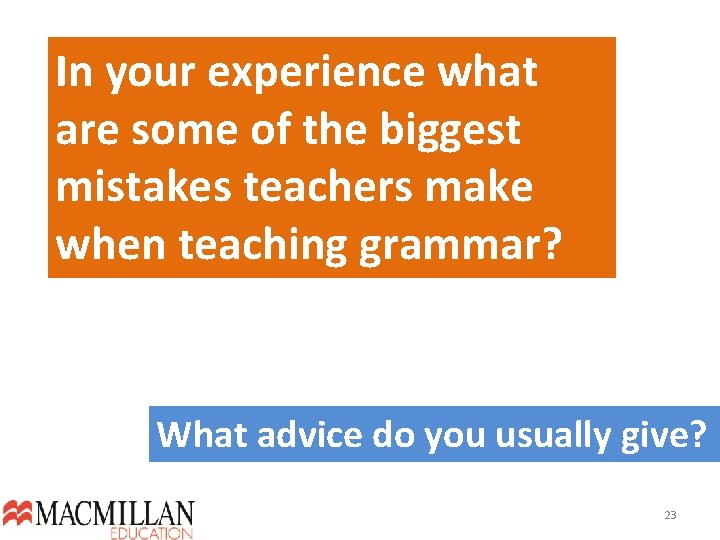 In your experience what are some of the biggest mistakes teachers make when teaching In your experience what are some of the biggest mistakes teachers make when teaching