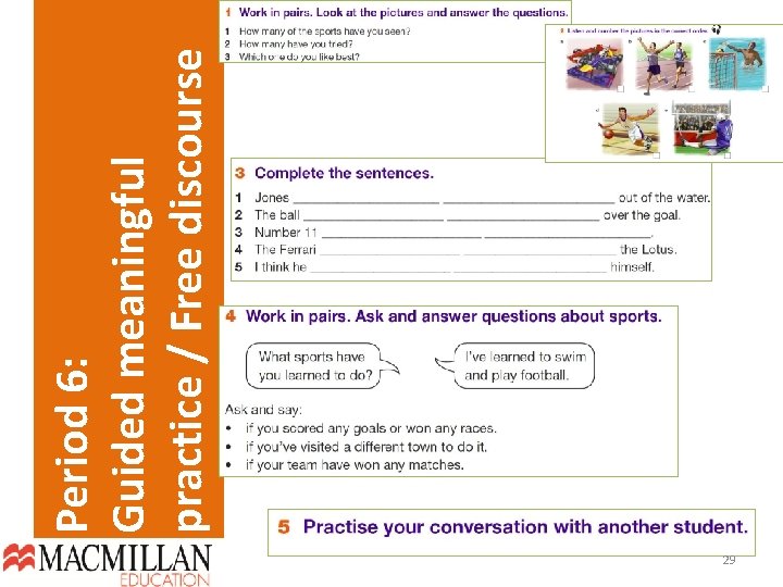 29 Period 6: Guided meaningful practice / Free discourse  29 Period 6: Guided meaningful practice / Free discourse