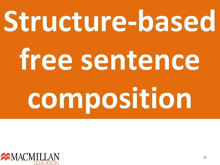 Structure-based free sentence composition 35  Structure-based free sentence composition 35