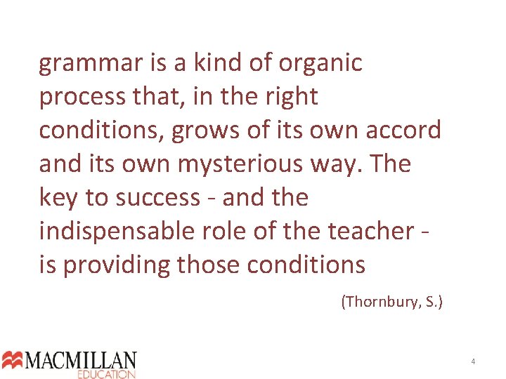 grammar is a kind of organic process that, in the right conditions, grows of grammar is a kind of organic process that, in the right conditions, grows of