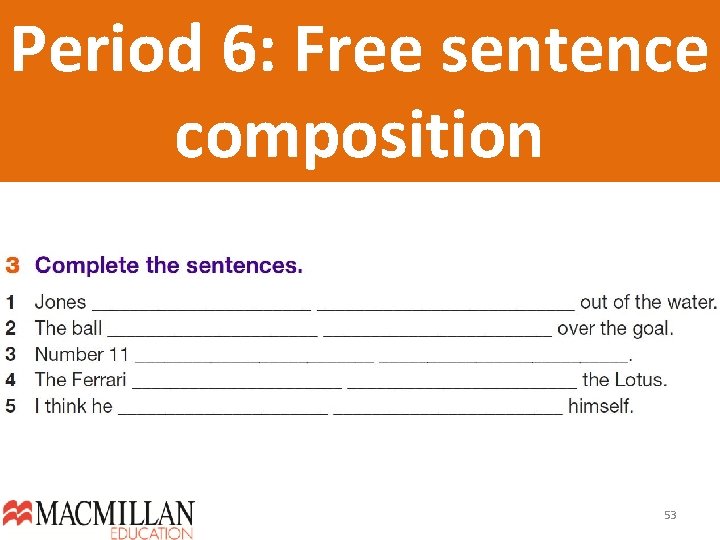 Period 6: Free sentence composition 53  Period 6: Free sentence composition 53