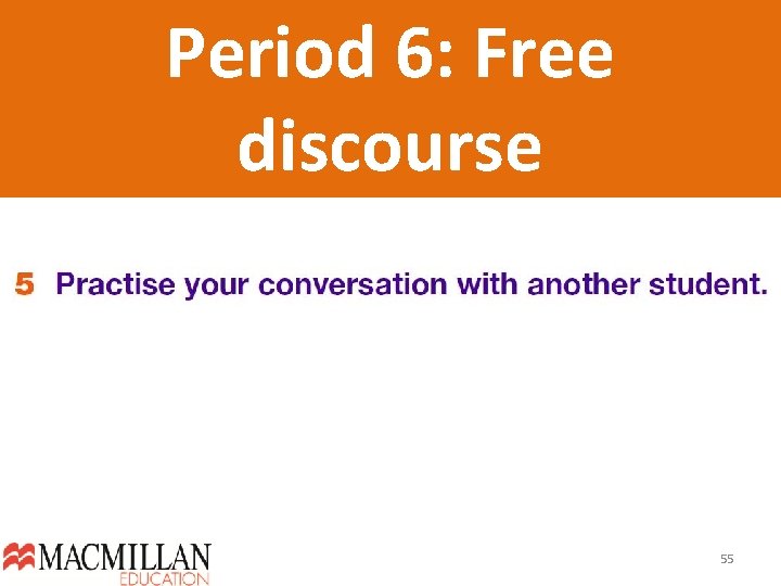Period 6: Free discourse 55  Period 6: Free discourse 55