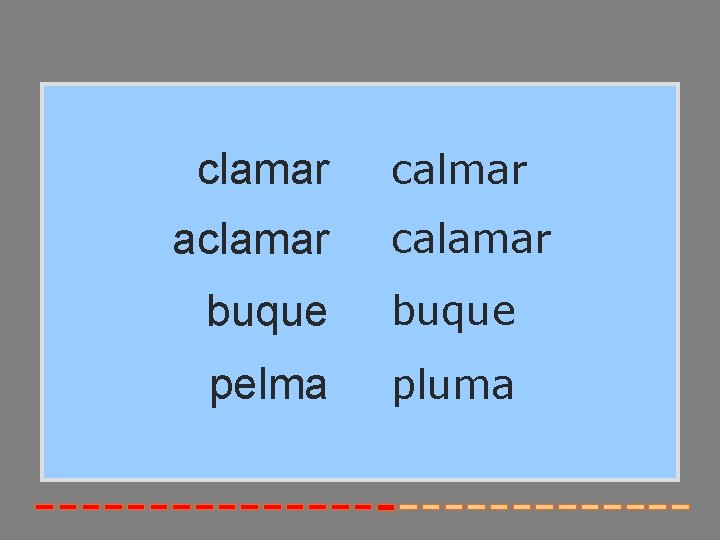 clamar aclamar calamar buque pelma pluma 