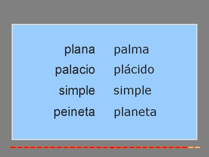 plana palma palacio plácido simple peineta planeta 