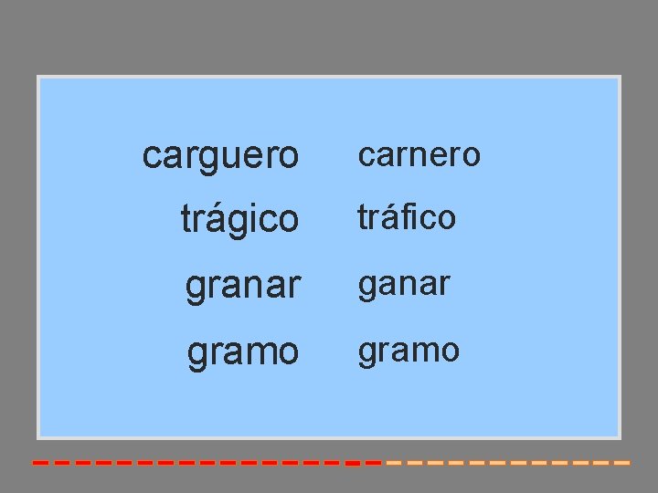carguero carnero trágico tráfico granar gramo 