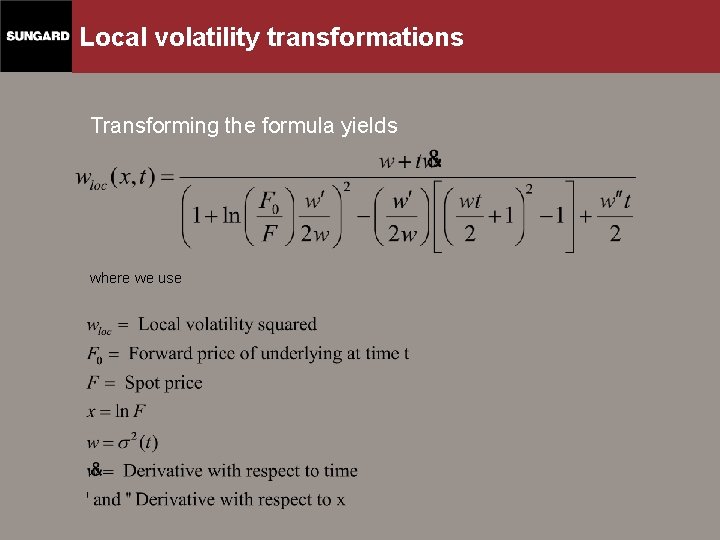 Local volatility transformations Transforming the formula yields where we use 