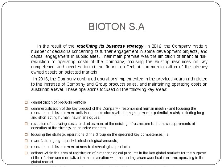 BIOTON S. A In the result of the redefining its business strategy, in 2016,