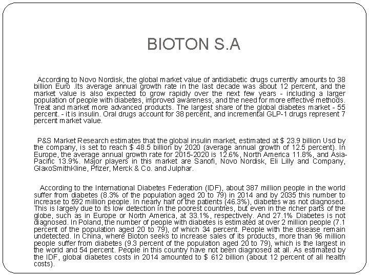 BIOTON S. A According to Novo Nordisk, the global market value of antidiabetic drugs