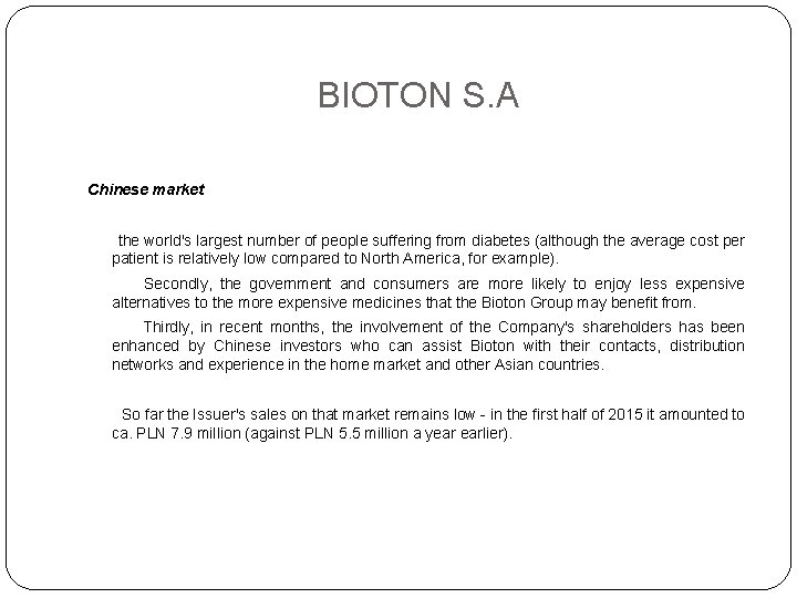 BIOTON S. A Chinese market the world's largest number of people suffering from diabetes