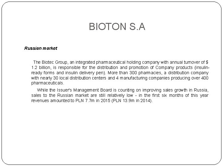 BIOTON S. A Russian market The Biotec Group, an integrated pharmaceutical holding company with