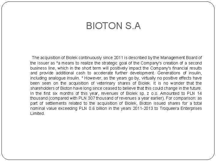 BIOTON S. A The acquisition of Biolek continuously since 2011 is described by the