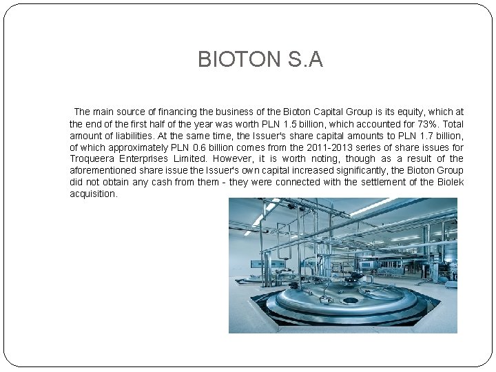 BIOTON S. A The main source of financing the business of the Bioton Capital