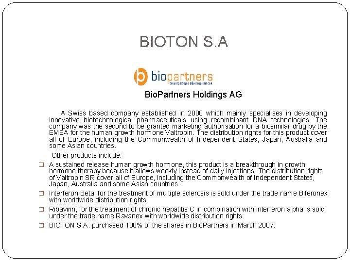 BIOTON S. A Bio. Partners Holdings AG A Swiss based company established in 2000