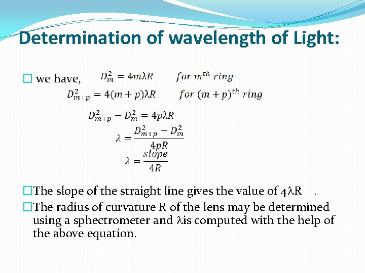 Determination of wavelength of Light: � we have, �The slope of the straight line