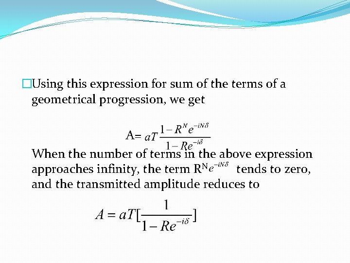 �Using this expression for sum of the terms of a geometrical progression, we get