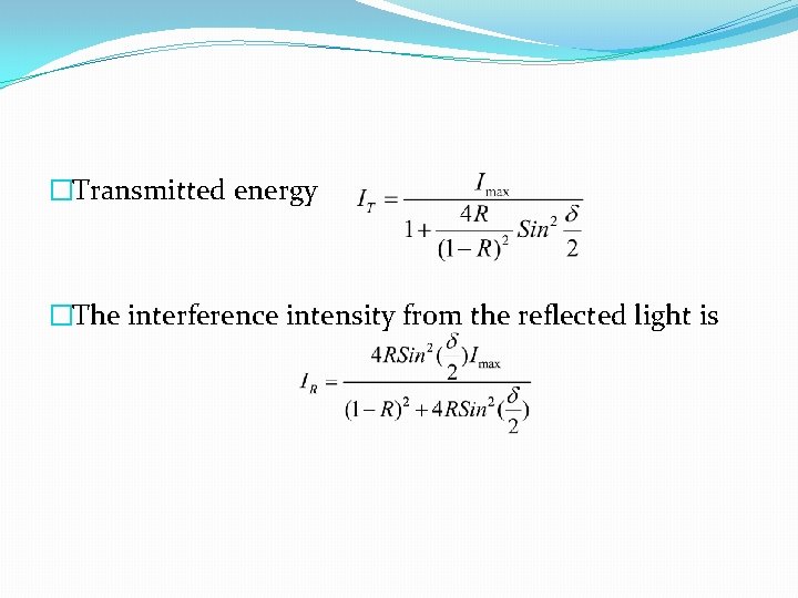 �Transmitted energy �The interference intensity from the reflected light is 