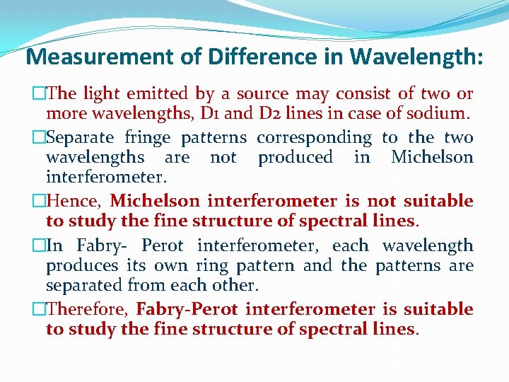 Measurement of Difference in Wavelength: �The light emitted by a source may consist of