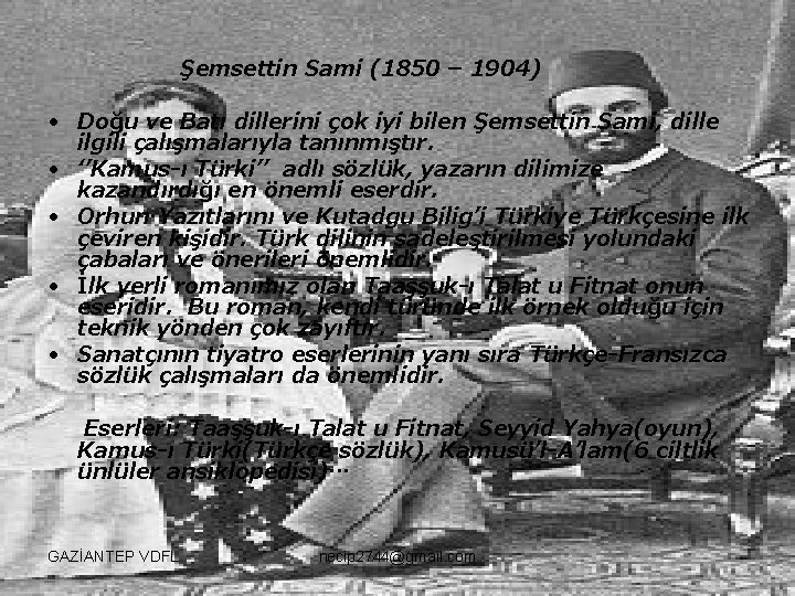 Şemsettin Sami (1850 – 1904) • Doğu ve Batı dillerini çok iyi bilen Şemsettin