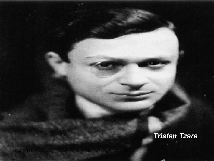 Tristan Tzara GAZİANTEP VDFL necip 2744@gmail. com 