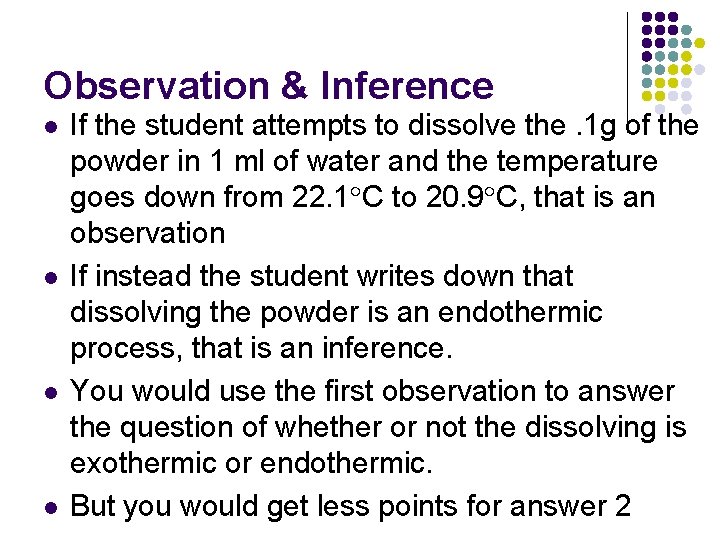 Observation & Inference l l If the student attempts to dissolve the. 1 g