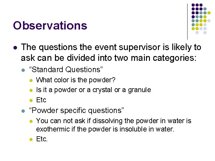 Observations l The questions the event supervisor is likely to ask can be divided