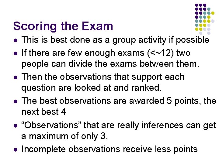 Scoring the Exam l l l This is best done as a group activity