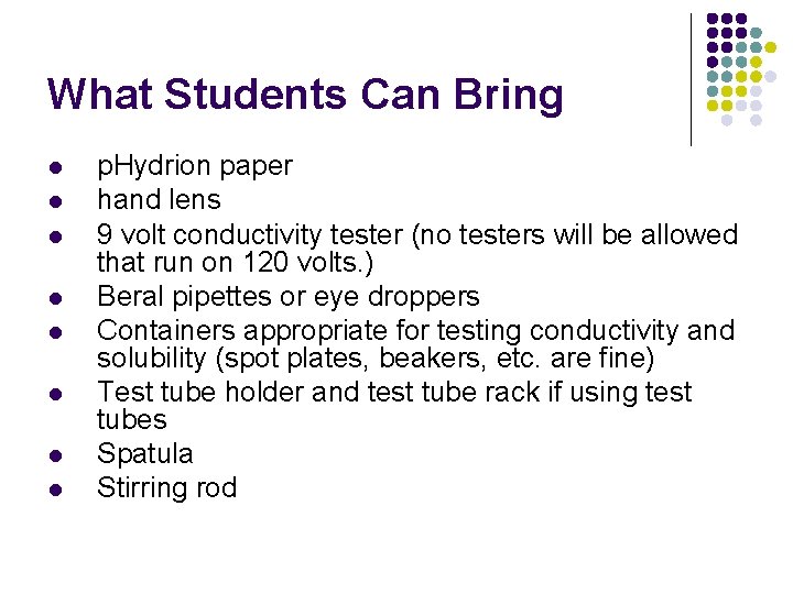 What Students Can Bring l l l l p. Hydrion paper hand lens 9