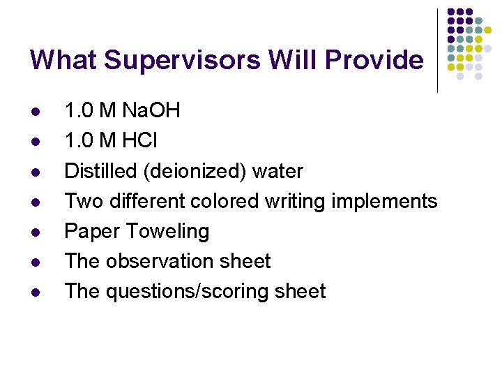 What Supervisors Will Provide l l l l 1. 0 M Na. OH 1.