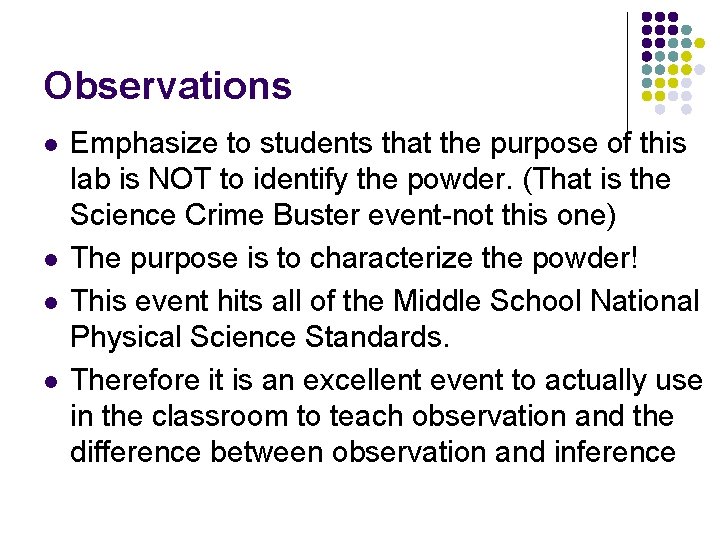 Observations l l Emphasize to students that the purpose of this lab is NOT