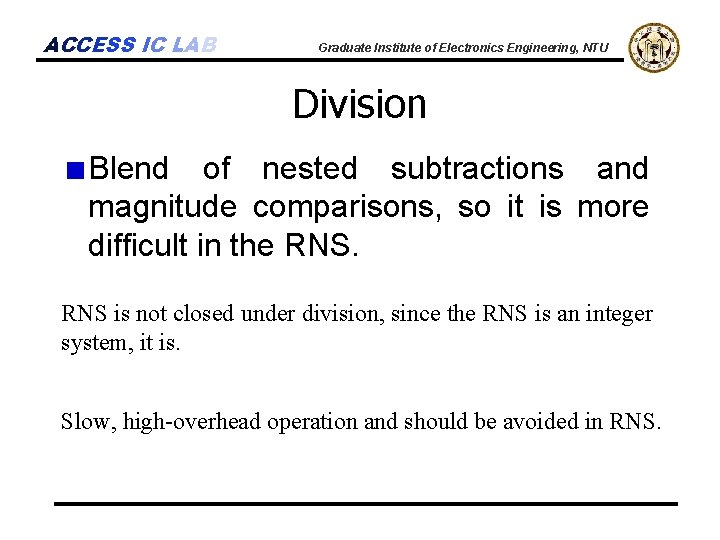 ACCESS IC LAB Graduate Institute of Electronics Engineering, NTU Division Blend of nested subtractions