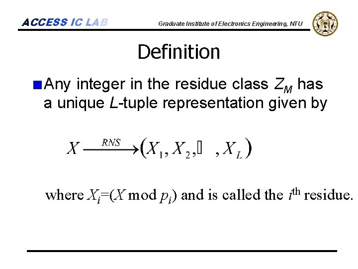 ACCESS IC LAB Graduate Institute of Electronics Engineering, NTU Definition Any integer in the