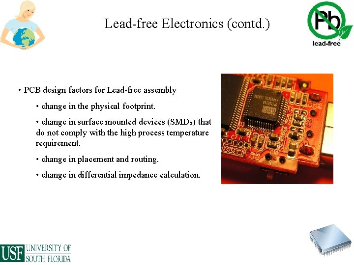 Lead-free Electronics (contd. ) • PCB design factors for Lead-free assembly • change in