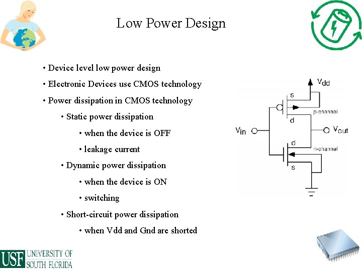 Low Power Design • Device level low power design • Electronic Devices use CMOS