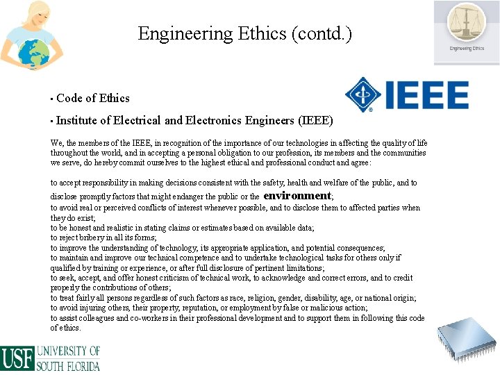 Engineering Ethics (contd. ) • Code of Ethics • Institute of Electrical and Electronics