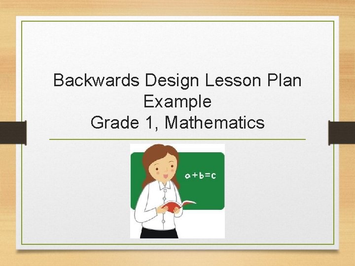 Backwards Design Lesson Plan Example Grade 1, Mathematics 