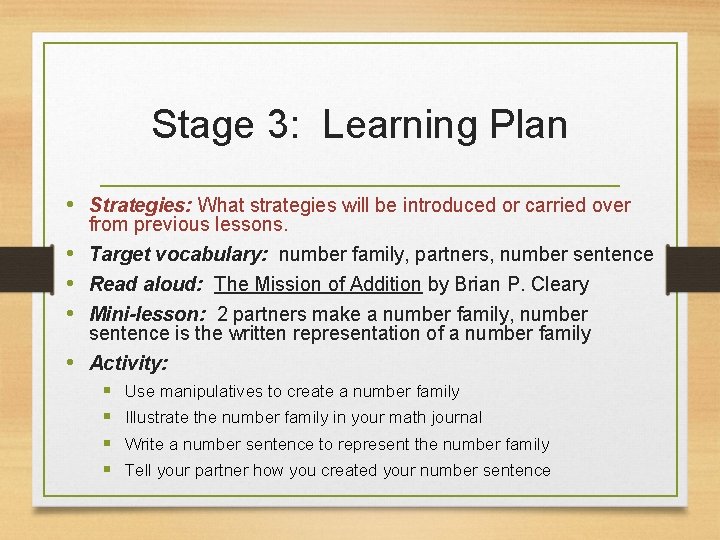 Stage 3: Learning Plan • Strategies: What strategies will be introduced or carried over