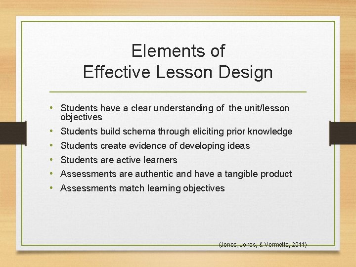 Elements of Effective Lesson Design • Students have a clear understanding of the unit/lesson