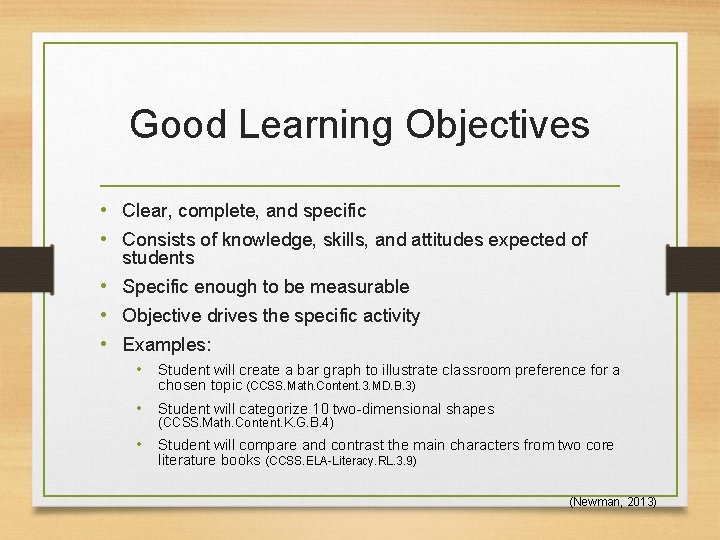 Good Learning Objectives • Clear, complete, and specific • Consists of knowledge, skills, and