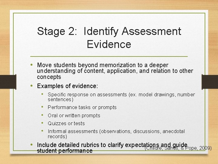 Stage 2: Identify Assessment Evidence • Move students beyond memorization to a deeper understanding
