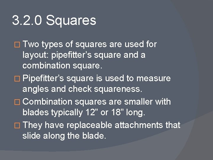 3. 2. 0 Squares � Two types of squares are used for layout: pipefitter’s
