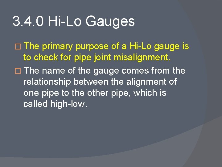 3. 4. 0 Hi-Lo Gauges � The primary purpose of a Hi-Lo gauge is